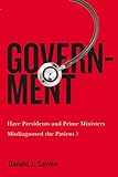 Government: Have Presidents and Prime Ministers Misdiagnosed the Patient? (Volume 5) (McGill-Queen's/Brian Mulroney Institute of Government Studies in Leadership, Public Policy, and Governance)