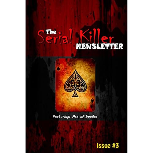 Midnight Gore: The Serial Killer Newsletter - Issue #3 Audiolibro Por Mark Wright, J.A. Sullivan, Thomas Carter, Adam Lenhart