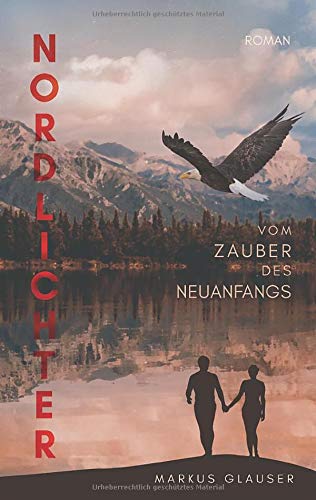 Preisvergleich Produktbild Nordlichter: Vom Zauber des Neuanfangs