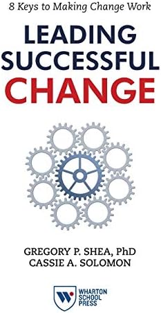 Leading Successful Change: 8 Keys to Making Change Work