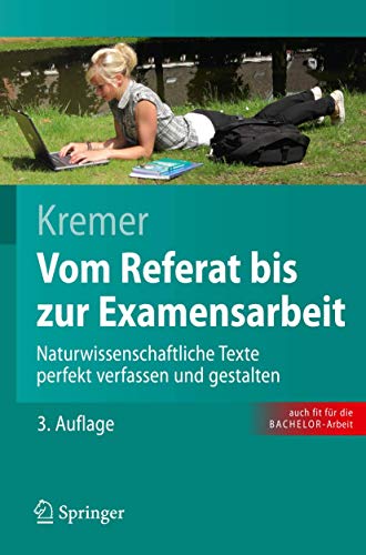 Vom Referat bis zur Examensarbeit: Naturwissenschaftliche Texte perfekt verfassen und gestalten (Spr Vom Referat bis zur Examensarbeit: Naturwissenschaftliche Texte perfekt verfassen und gestalten (Spr