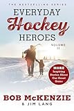 Everyday Hockey Heroes, Volume II: More Inspiring Stories About Our Great Game