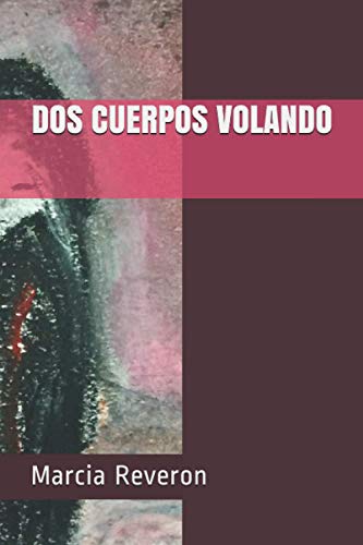 DOS CUERPOS VOLANDO (Spanish Edition)