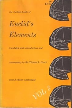 The Thirteen Books of Euclid's Elements, Volume III (3), translated from the text of Heiberg, with introduction and commentary by T.L. Heath.