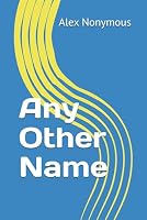 Any Other Name B0B8RPBDNG Book Cover