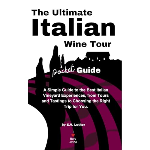 The Ultimate Italian Wine Tour Pocket Guide Audiobook By E.V. Luther cover art