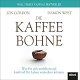 Die Kaffeebohne: Wie Sie sich entfalten und kraftvoll Ihr Leben verändern können