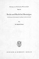 Recht Und Macht Bei Montaigne: Ein Beitrag Zur Erforschung Der Grundlagen Von Staat Und Recht 3428030400 Book Cover