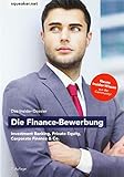 Das Insider-Dossier: Die Finance-Bewerbung: Investment Banking, Private Equity, Corporate Finance & Co.