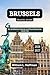 Brussels Travel Guide 2026-2027: Art, Architecture, Festivals, and Flavors Beyond the Tourist Trail (Journey to Hidden Gems in Comfort Book 53)