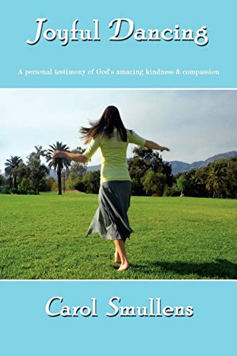 Joyful Dancing: A personal testimony of God's amazing kindness & compassion