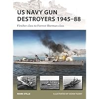 US Navy Gun Destroyers 1945&ndash;88: Fletcher class to Forrest Sherman class