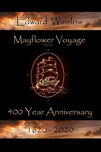 Mayflower Voyage 400 Year Anniversary 1620 - 2020: Edward Winslow