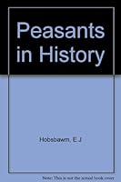 Peasants in History: Essays in Honour of Daniel Thorner B0010XP6J6 Book Cover