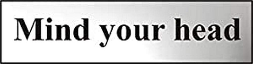 Mind Your Head Sign Self-Adhesive PVC - Chrome Effect 200mm x 50mm