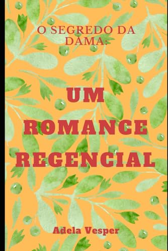 O Segredo da Dama: Um Romance Regencial (Portuguese Edition)