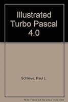 Illustrated Turbo Pascal 4.0 1556220626 Book Cover
