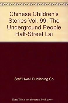 Hardcover Chinese Children's Stories Vol. 99: The Underground People, Half-Street Lai Book