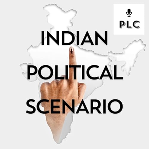 Indian Political Scenario - BJP (NDA), Congress (UPA), AAP & others