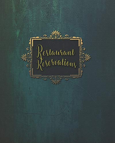 Restaurant Reservations: Reservations For Restaurant Book With Space For Names And Contact Information