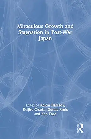 Miraculous Growth and Stagnation in Post-War Japan book cover