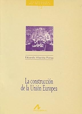 La construcci&oacute;n de la Uni&oacute;n Europea (Cuadernos de historia)