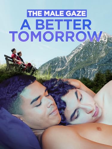 The Male Gaze: Des lendemains meilleurs