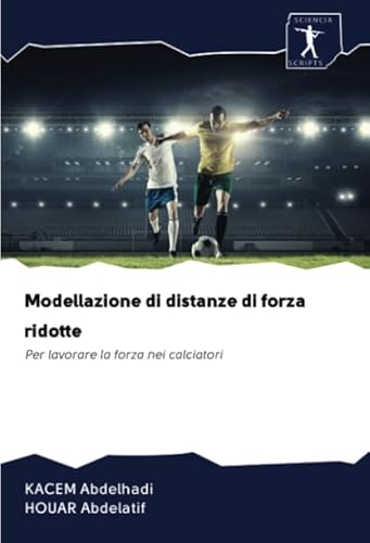 Modellazione di distanze di forza ridotte: Per lavorare la forza nei calciatori