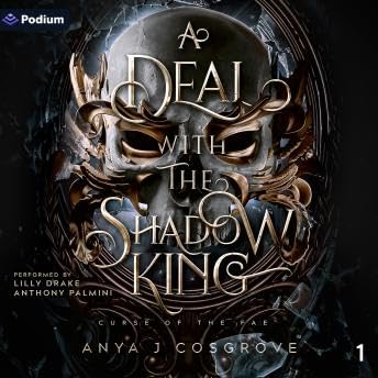 Deal with the Shadow King: Curse of the Fae, Book 1 - Anya J. Cosgrove