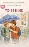 Grandpa Mackenzie Told Alan to Be Kind (Alan Learns Business from Grandpa Mackenzie Book 17)