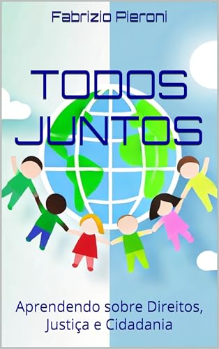 Todos Juntos: Aprendendo sobre Direitos, Justiça e Cidadania