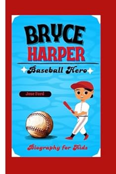 BRYCE HARPER: Baseball Hero. Biography for Kids