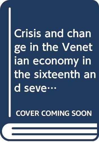 Crisis and change in the Venetian economy in th... B0006BYGVW Book Cover