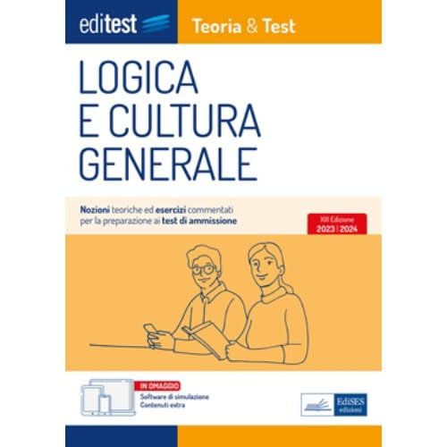 EBOOK- Logica e cultura genrale Teoria&Test: Nozioni teoriche ed esercizi commentati per la preprazione ai test di ammissione (Italian Edition)