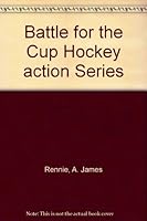 Battle for the Cup Hockey action Series 0919290345 Book Cover