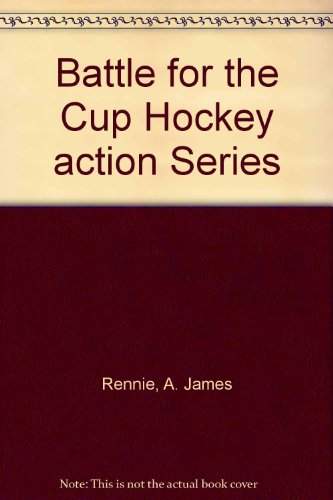 Battle for the Cup Hockey action Series 0919290345 Book Cover