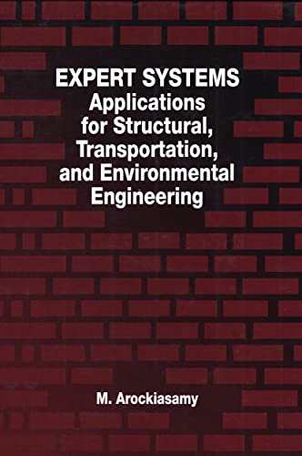 Expert Systems: Applications for Structural, Transportation, and Environmental Engineering