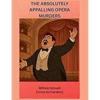 The Absolutely Appalling Opera Murders