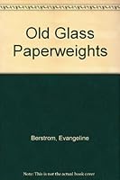 Old Glass Paperweights B00BSAJ6SS Book Cover