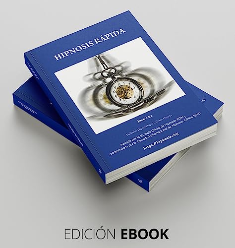 Hipnosis Rápida: Las claves y herramientas necesarias para conseguir en breves segundos un tranc...