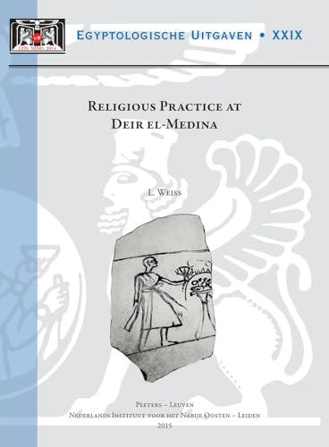 Religious Practice at Deir el-Medina (Egyptologische Uitgaven - Egyptological Publications)