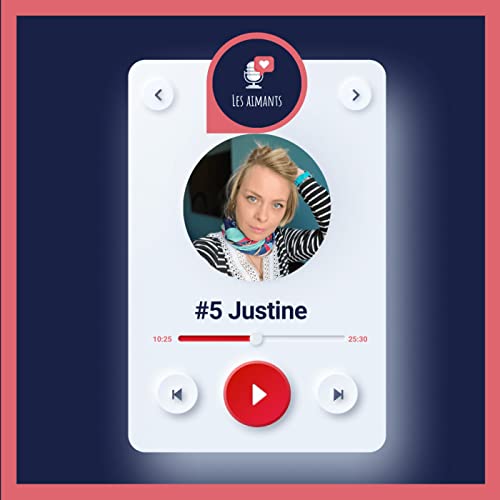 Les Aimants - &Eacute;pisode 5 - Justine
