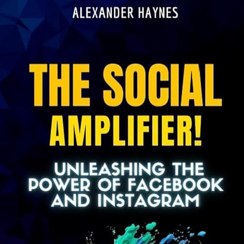 The Social Amplifier by Alexander Haynes episode artwork