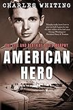  American Hero: The Life and Death of Audie Murphy (Americans Fighting to Free Europe)