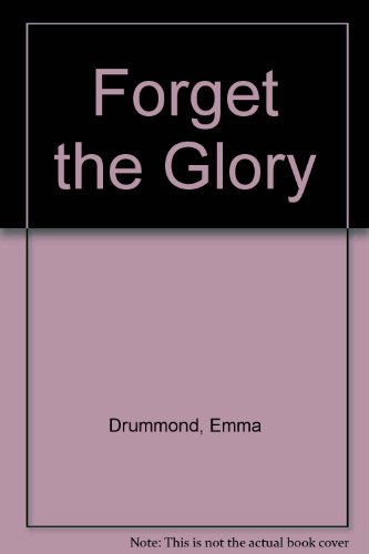 Forget the Glory 0312298927 Book Cover