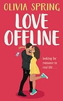 Love Offline: Looking For Romance In Real Life 1916410766 Book Cover