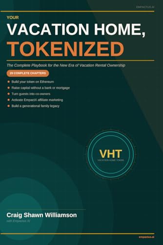 Your Vacation Home, Tokenized.: Fire your bank. The new economy of vacation and short term rentals. (The Tokenized Series)
