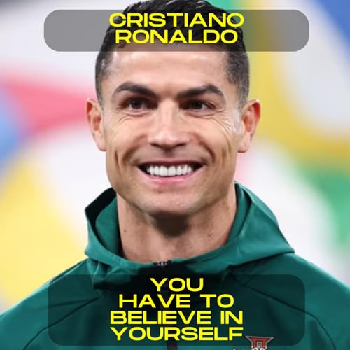 Cristiano Ronaldo - You have to believe in yourself motivational speech