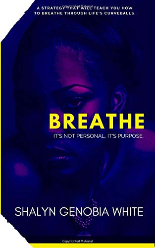 Breathe: It's Not Personal. It's Purpose