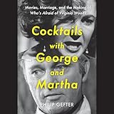 Cocktails with George and Martha: Movies, Marriage, and the Making of Who’s Afraid of Virginia Woolf?